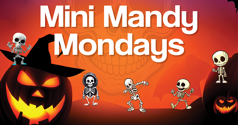 Mini Mandy Mondays text with image of 5 small skeletons and two jack o'lanterns.