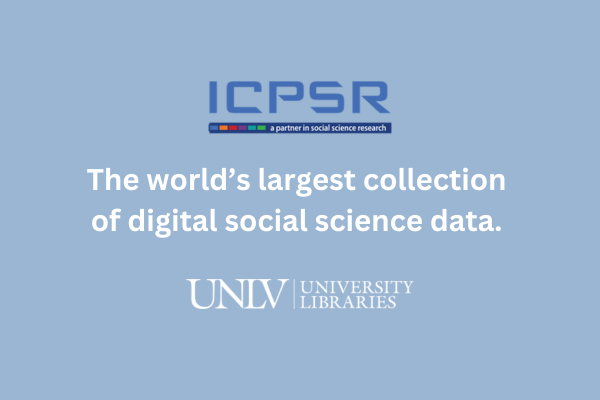 ICPSR and UNLV Libraries logo with the text, The world's largest collection of digital social science data.