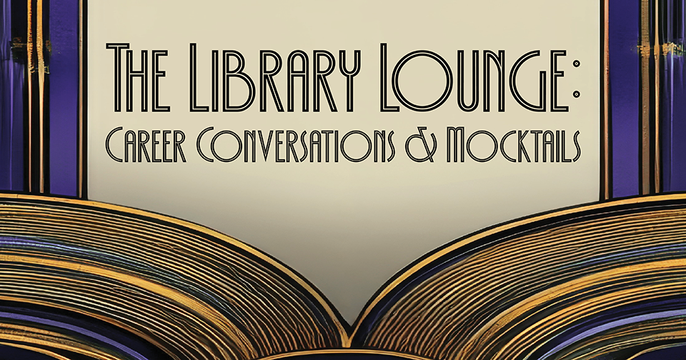 An art deco styled promotional image for "The Library Lounge: Career Conversations & Mocktails" with an open book design.