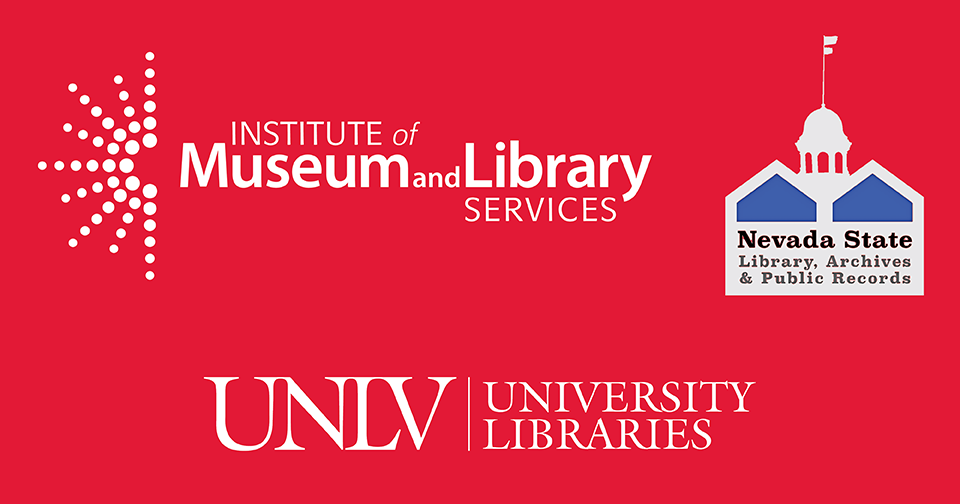 Logos for the Institute of Museum and Library Services; Nevada State Library, Archives and Public Records; and UNLV University Libraries