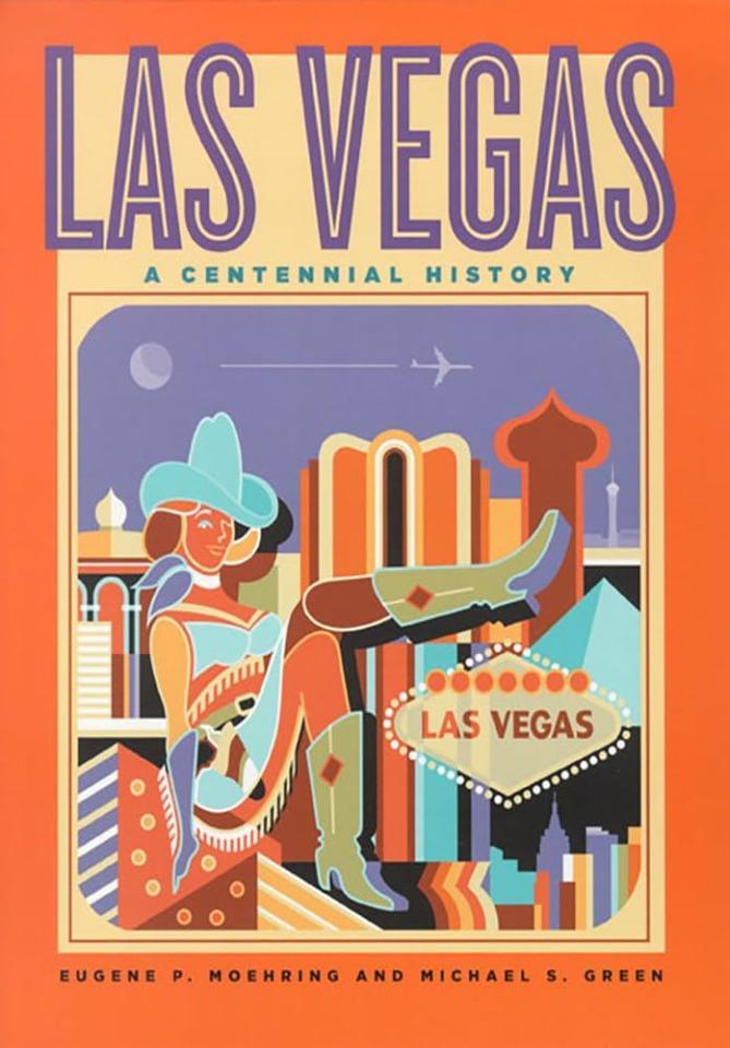 Moehring and Green's Las Vegas: A Centennial History